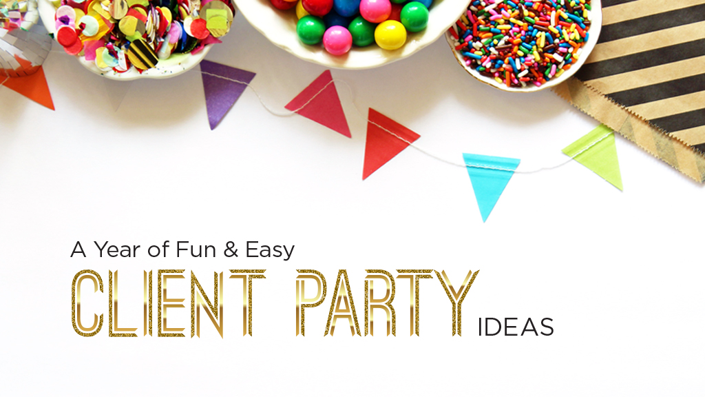 A Year of Fun & Easy Client Party Ideas