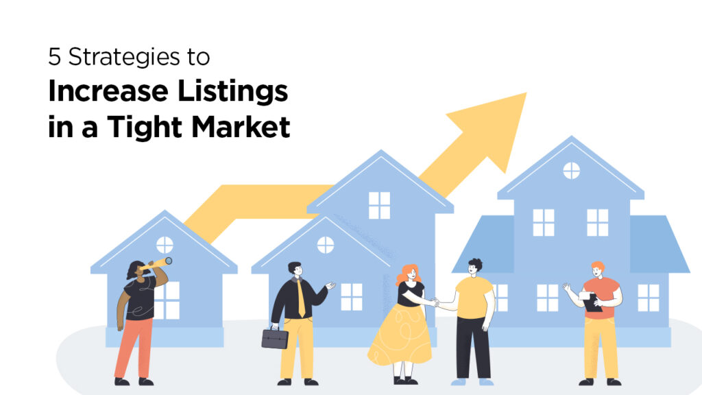 5_Strategies_to_Increase_Listings_in_a_Tight_Market